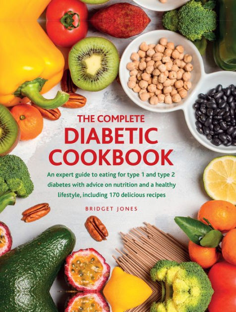 The Complete Diabetic Cookbook: An expert guide to eating for type 1 ...