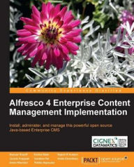 Title: Alfresco 4 Enterprise Content Management Implementation, Author: Munwar Shariff