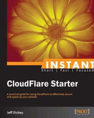 Title: Instant CloudFlare Starter, Author: Jeff Dickey