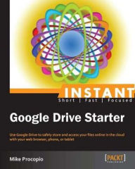 Title: Instant Google Drive Starter, Author: Mike Procopio