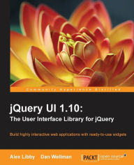 Title: Jquery Ui 1.10: The User Interface Library for Jquery, Author: Alex Libby