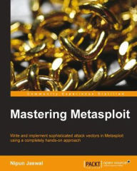 Title: Mastering Metasploit, Author: Nipun Jaswal