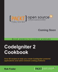 Title: Codeigniter 2 Cookbook, Author: Rob Foster