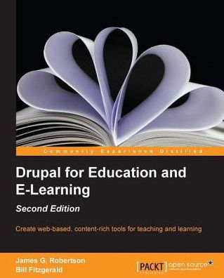 Drupal for Education and E-Learning - Second Edition