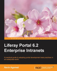 Title: Liferay Portal 6.x Enterprise Intranets (Update), Author: Navin Agarwal