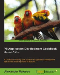 Title: Yii Application Development Cookbook -Second Edition, Author: Alexander Makarov