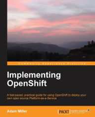 Title: Implementing Openshift, Author: Adam Miller