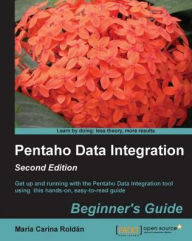 Title: Pentaho Data Integration Beginner's Guide, Second Edition, Author: Maria Carina Roldan