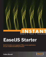 Title: Instant EaselJS Starter, Author: Fabio Biondi