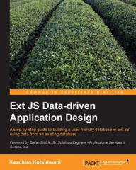 Title: Ext JS Data-driven Application Design, Author: Kazuhiro Kotsutsumi