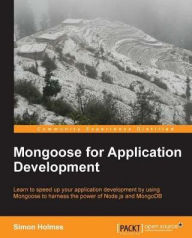 Title: Mongoose for Application Development, Author: Simon Holmes