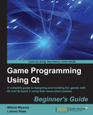 Title: Game Programming Using Qt: Beginner's Guide, Author: Witold Wysota