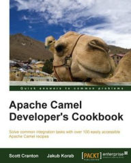 Title: Apache Camel Developer's Cookbook, Author: Scott Cranton