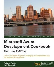 Title: Microsoft Azure Development Cookbook Second Edition, Author: Roberto Freato