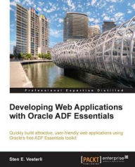 Title: Developing Web Applications with Oracle ADF Essentials, Author: Sten E. Vesterli