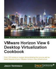 Title: VMware Horizon View 6 Desktop Virtualization Cookbook, Author: Jason Ventresco