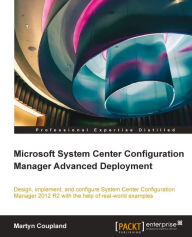 Title: Microsoft System Center Configuration Manager Advanced Deployment, Author: Martyn Coupland