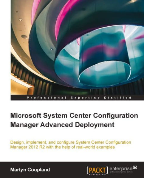 Microsoft System Center Configuration Manager Advanced Deployment
