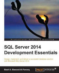 Title: SQL Server 2014 Development Essentials, Author: Basit A. Masood-Al-Farooq