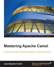 Title: Mastering Apache Camel, Author: Jean-Baptiste Onofre