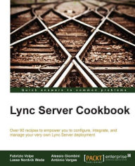 Title: Lync Server Cookbook, Author: Fabrizio Volpe
