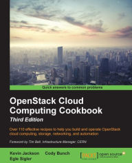 Title: OpenStack Cloud Computing Cookbook - Third Edition, Author: Kevin Jackson