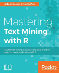 Title: Mastering Text Mining with R, Author: Ashish Kumar