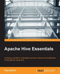 Title: Apache Hive Essentials, Author: Dayong Du