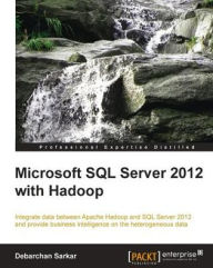 Title: Microsoft SQL Server 2012 with Hadoop, Author: Debarchan Sarkar