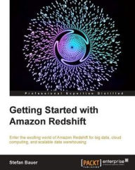 Title: Getting Started With Amazon Redshift, Author: Stefan Bauer