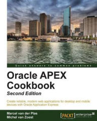 Title: Oracle APEX Cookbook - Second Edition, Author: Marcel Van DerPlas