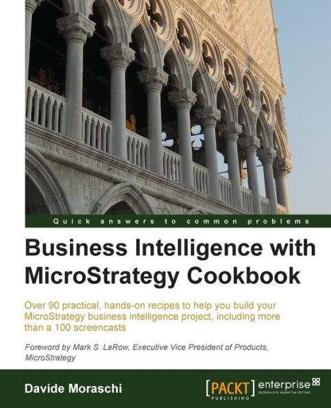 Business Intelligence with Microstrategy Cookbook