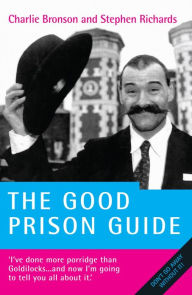 Title: The Good Prison Guide, Author: Charlie Bronson
