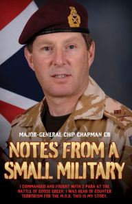 Title: Notes from a Small Military, Author: Major-General Chip Chapman