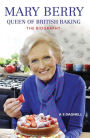Mary Berry: Queen of British Baking: The Biography