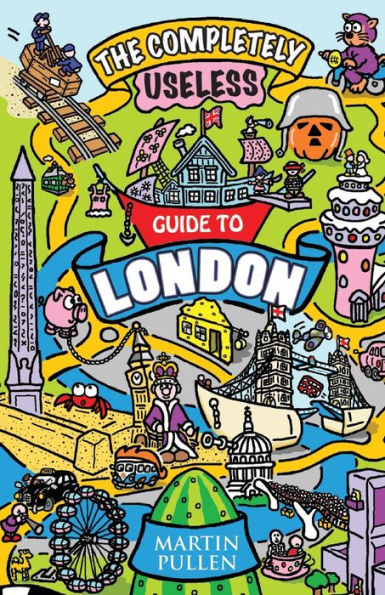 The Completely Useless Guide to London