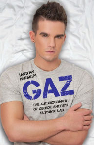 Gaz: The Autobiography of Geordie Shore's Ultimate Lad