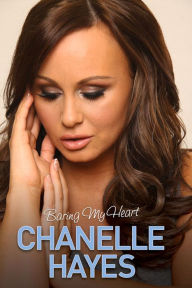 Title: Chanelle Hayes: Baring My Heart, Author: Chanelle Hayes