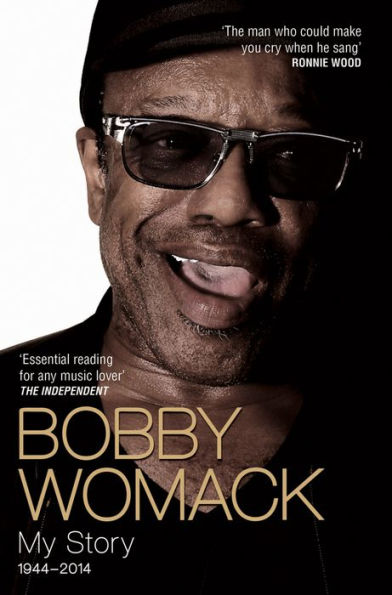 Bobby Womack: My Story 1944 - 2014