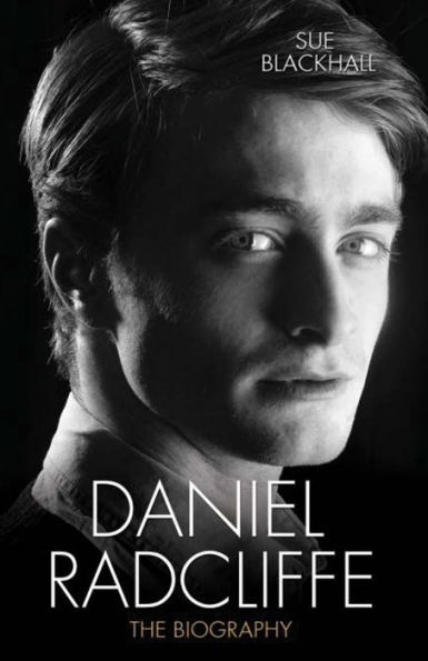 Daniel Radcliffe: The Biography