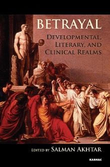 Betrayal: Developmental, Literary, and Clinical Realms