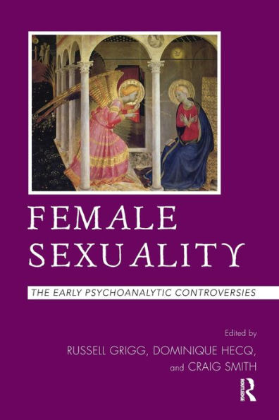 Female Sexuality: The Early Psychoanalytic Controversies