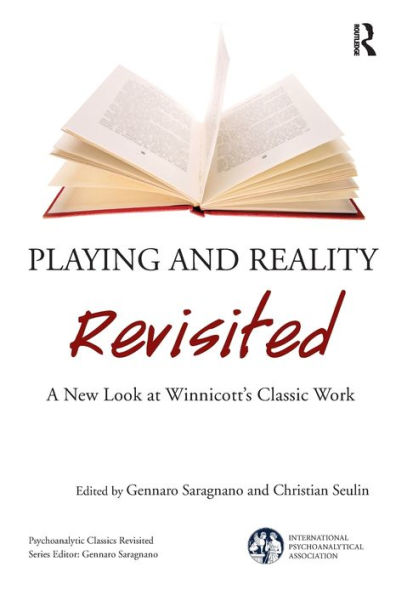 Playing and Reality Revisited: A New Look at Winnicott's Classic Work