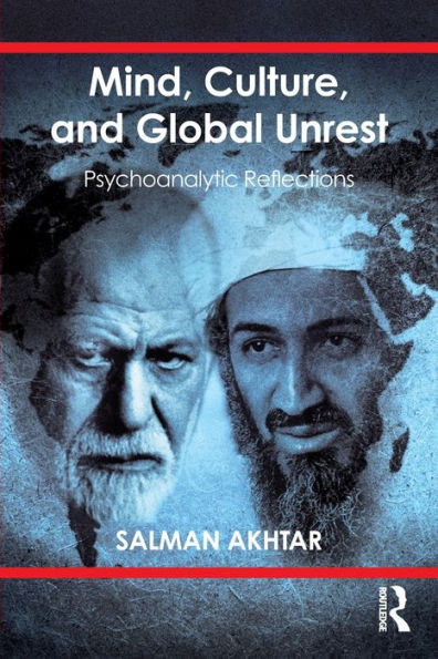 Mind, Culture, and Global Unrest: Psychoanalytic Reflections