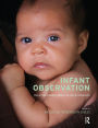 Infant Observation: Creating Transformative Relationships