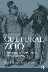 Title: Cultural Zoo: Animals in the Human Mind and its Sublimation, Author: Salman Akhtar