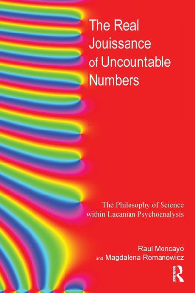 The Real Jouissance of Uncountable Numbers: Philosophy Science within Lacanian Psychoanalysis