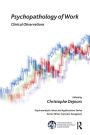 Psychopathology of Work: Clinical Observations