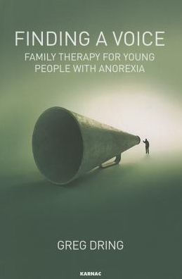 Finding a Voice: Family Therapy for Young People with Anorexia