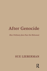 Title: After Genocide: How Ordinary Jews Face the Holocaust, Author: Sue Lieberman